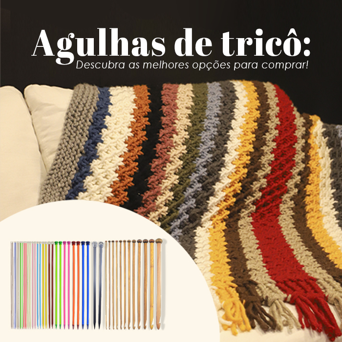 Agulhas de tricô: Descubra as melhores opções para comprar!